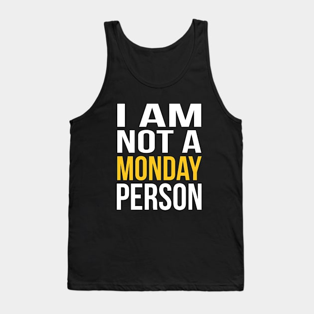 I Am Not A Monday Person Tank Top by ArfsurdArt